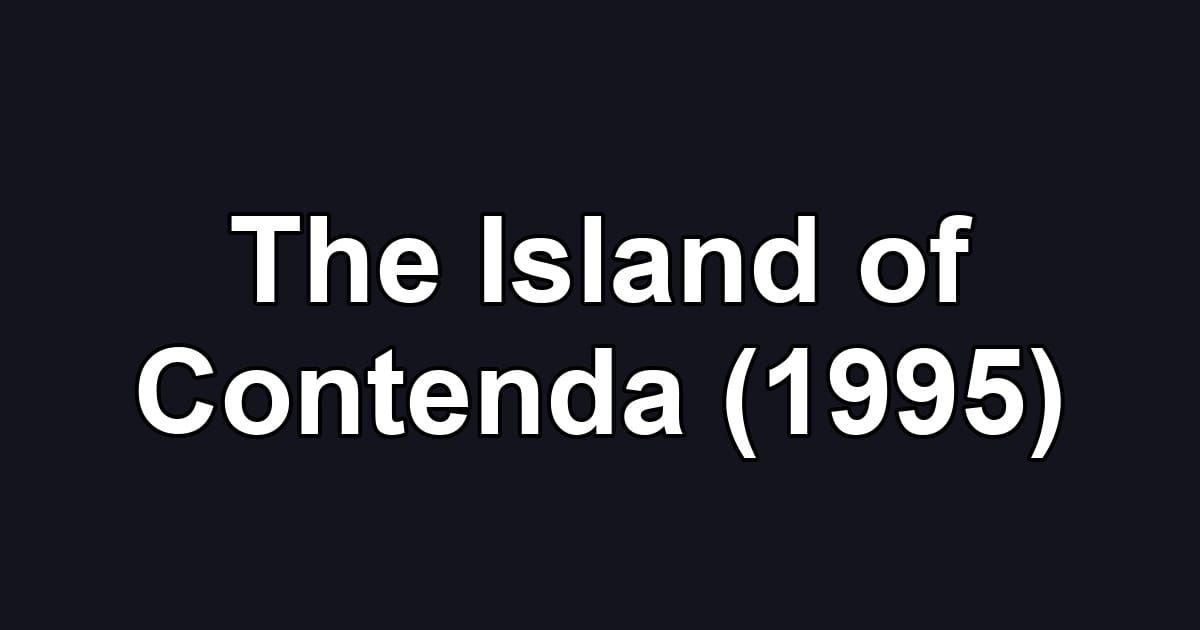 The Island of Contenda (1995)