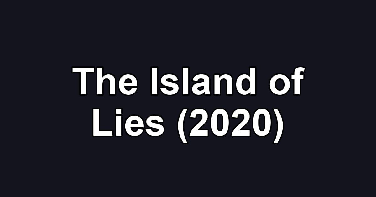 The Island of Lies (2020)