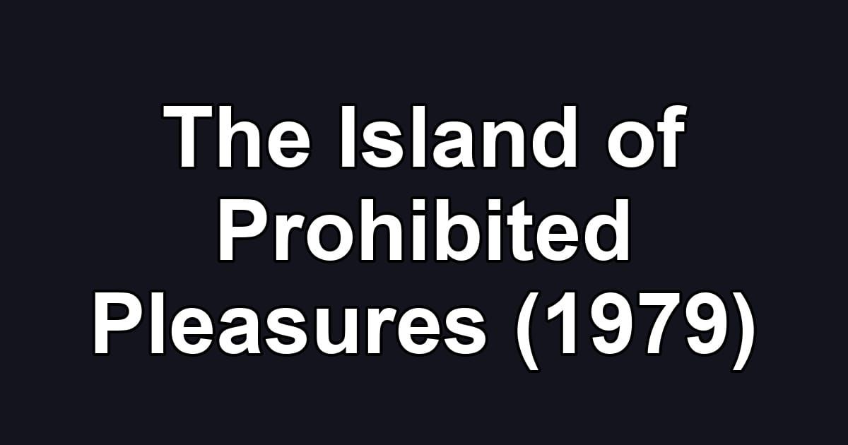 The Island of Prohibited Pleasures (1979)