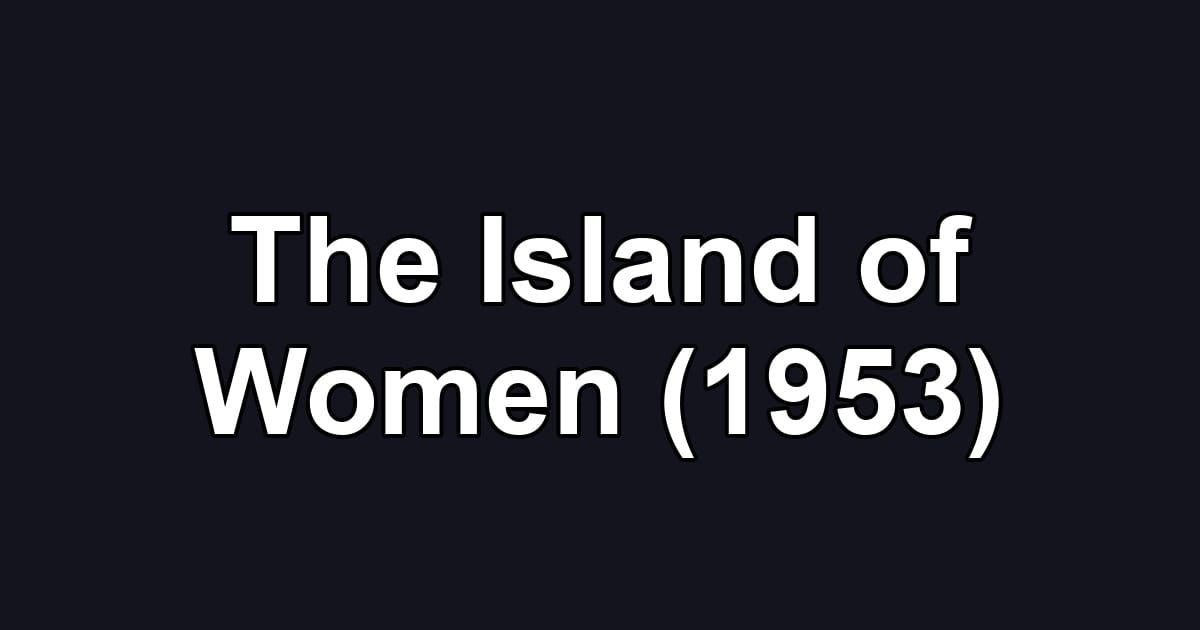 The Island of Women (1953)