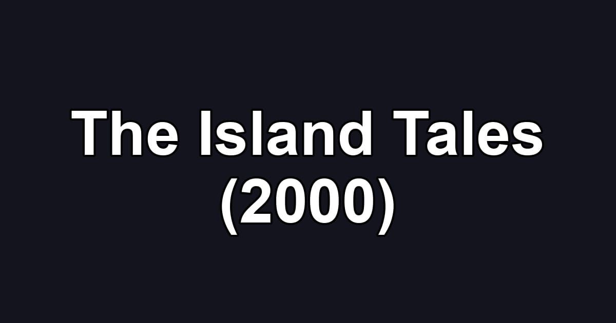 The Island Tales (2000)