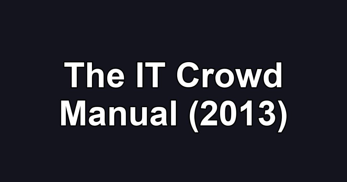 The IT Crowd Manual (2013)