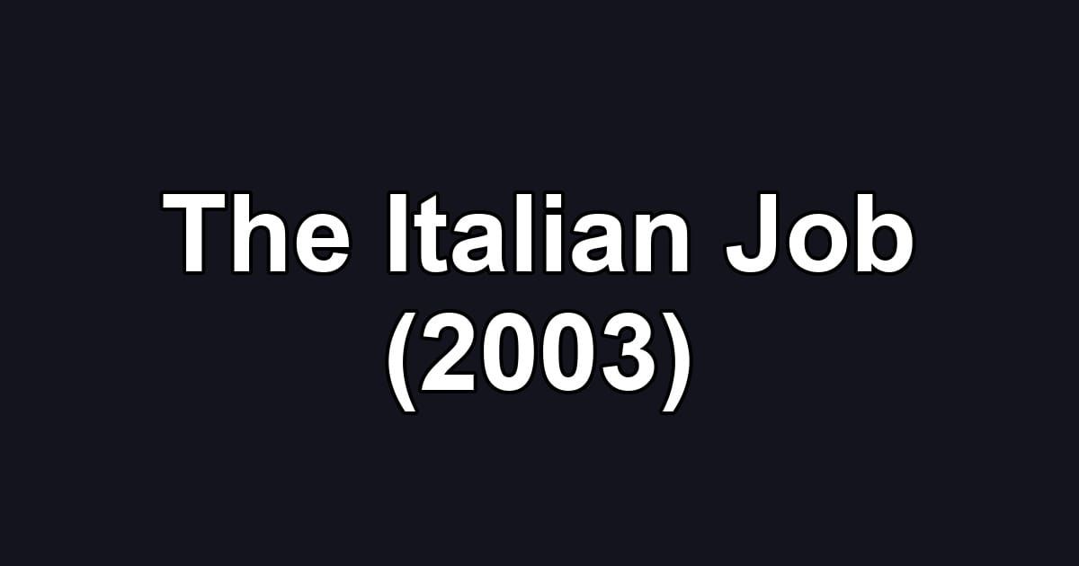 The Italian Job (2003)