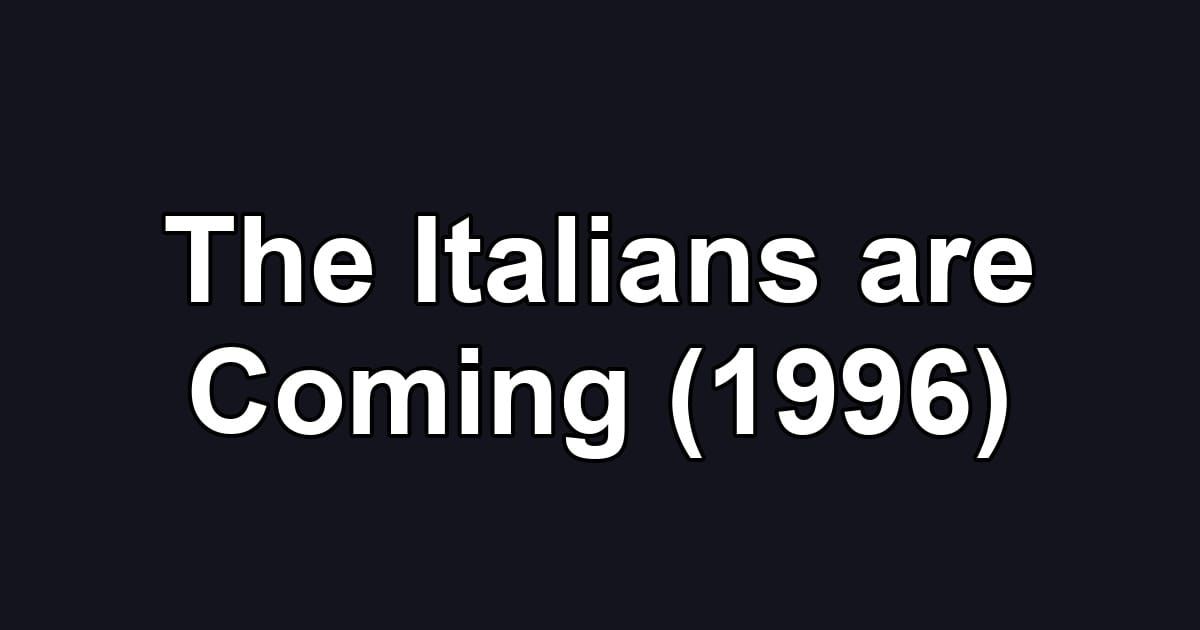 The Italians are Coming (1996)