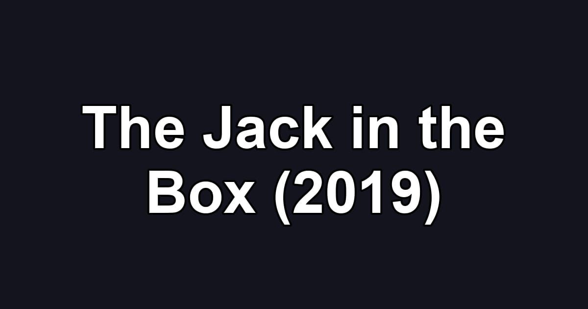 The Jack in the Box (2019)