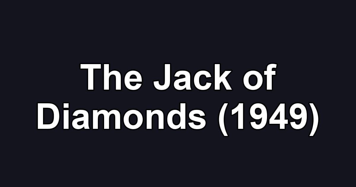 The Jack of Diamonds (1949)
