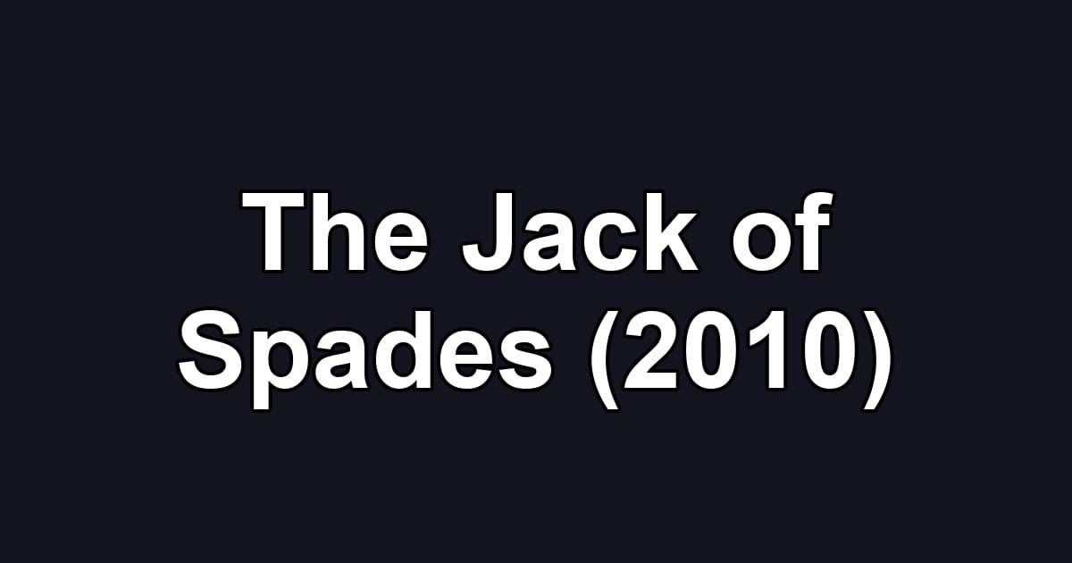 The Jack of Spades (2010)