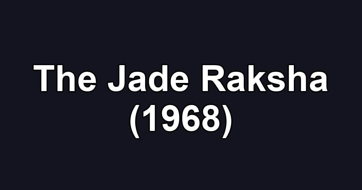 The Jade Raksha (1968)