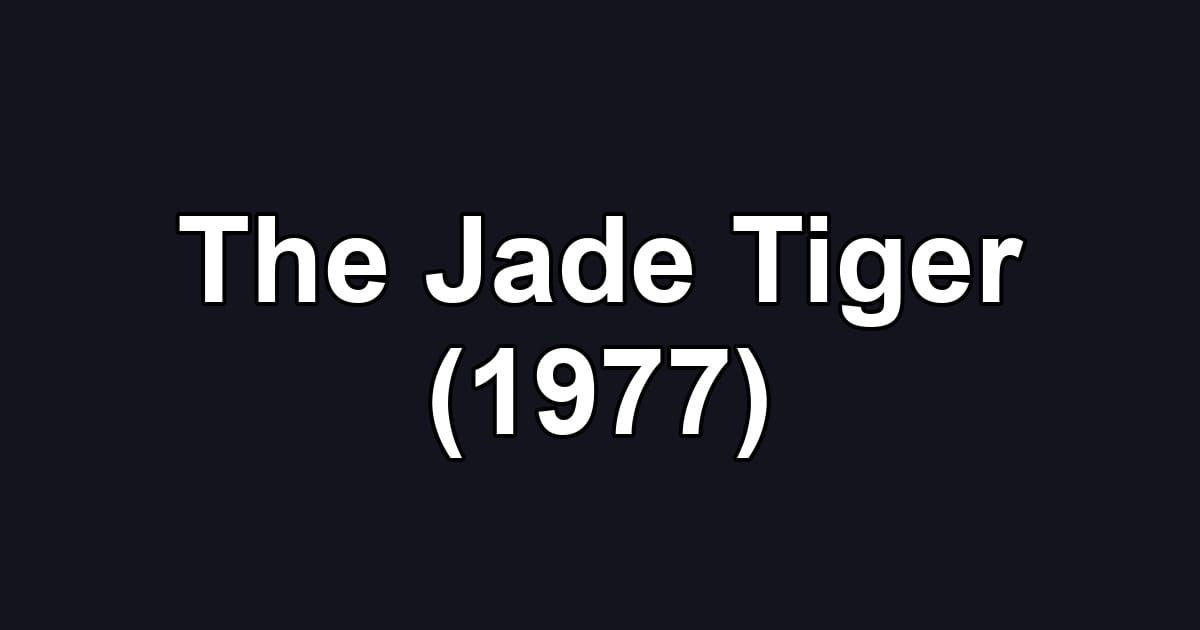 The Jade Tiger (1977)