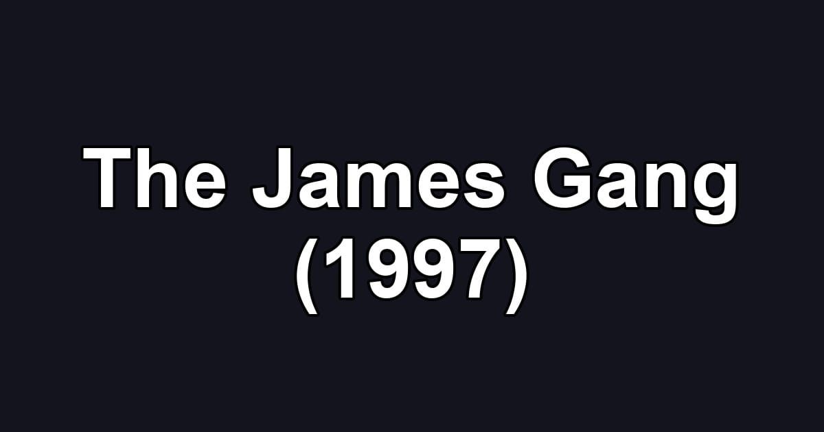 The James Gang (1997)