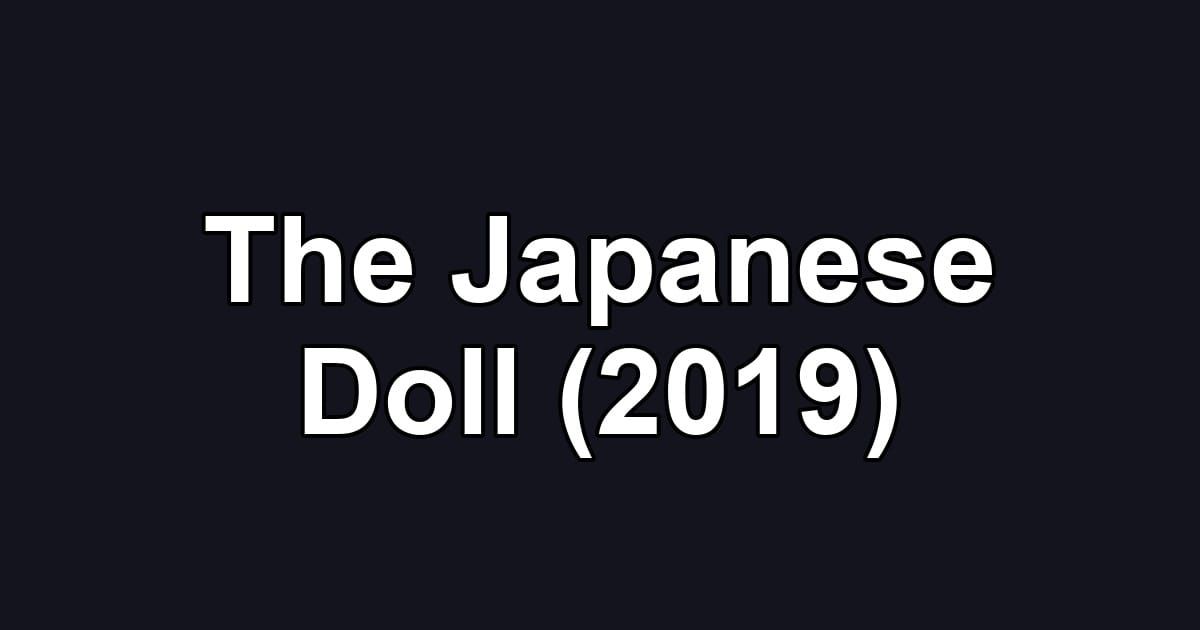 The Japanese Doll (2019)