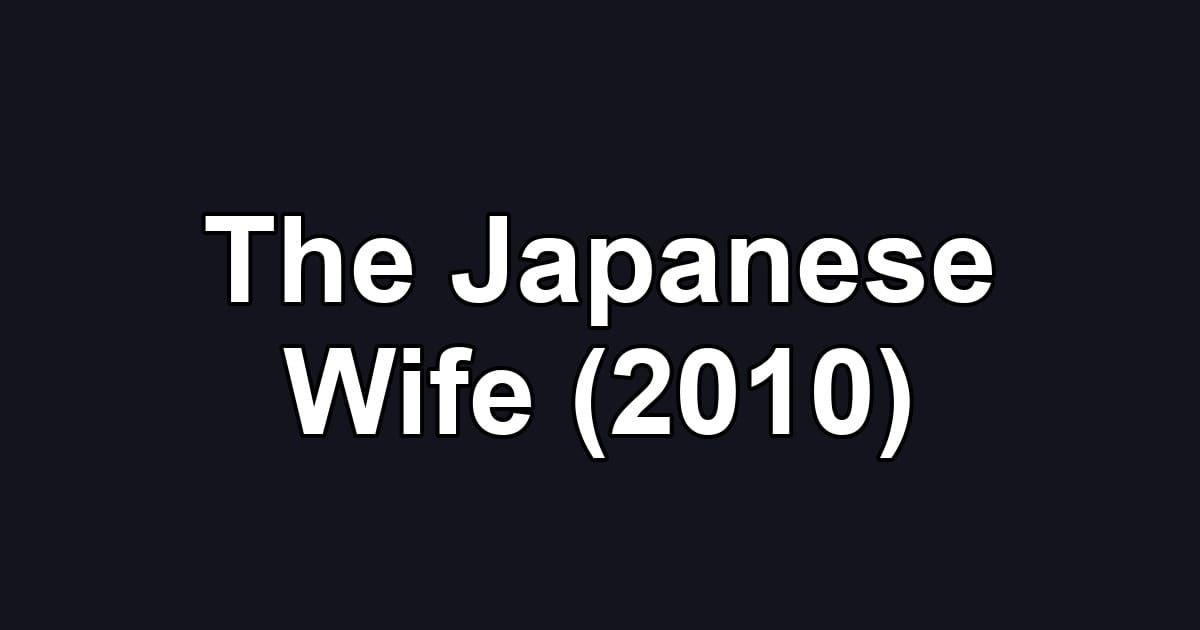 The Japanese Wife (2010)