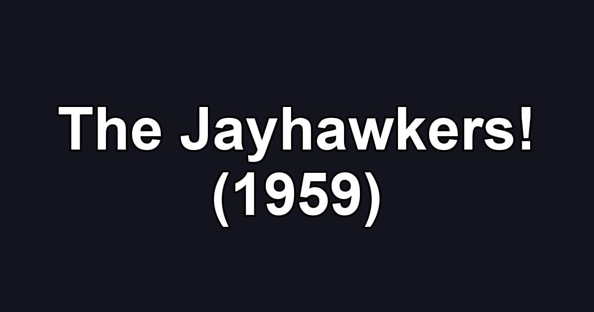 The Jayhawkers! (1959)