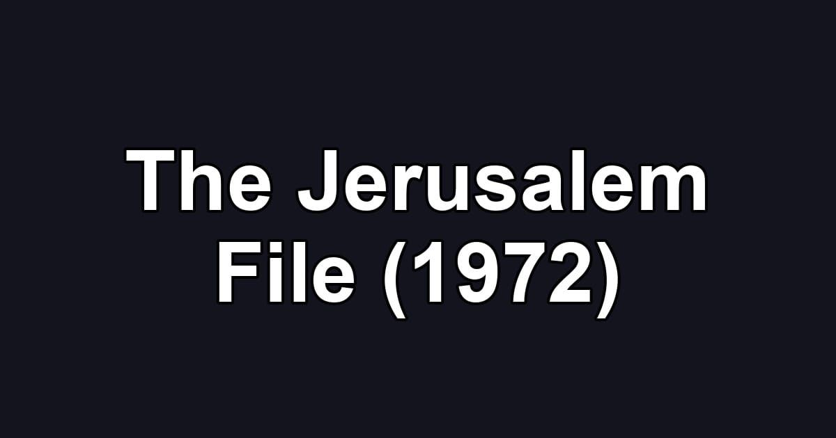 The Jerusalem File (1972)