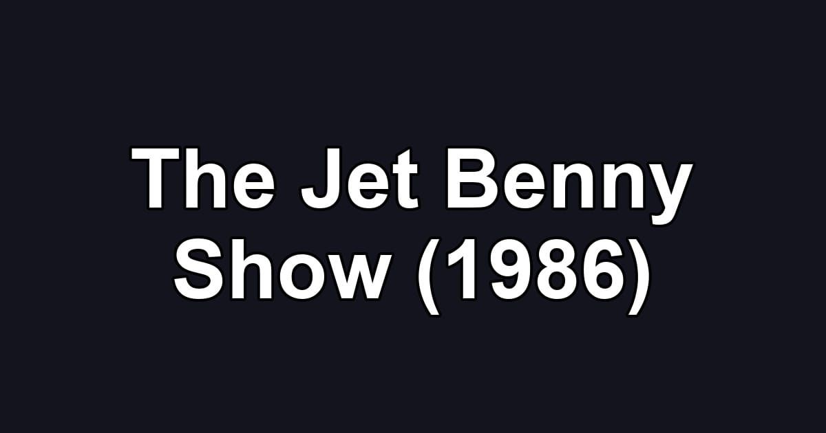 The Jet Benny Show (1986)