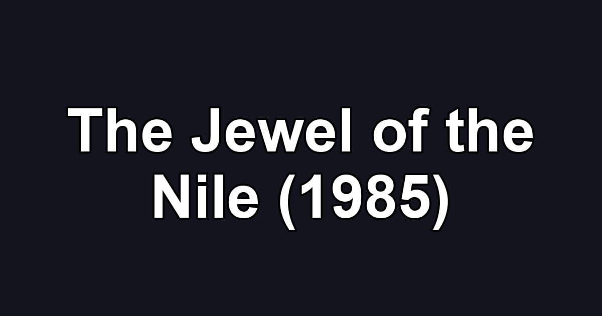 The Jewel of the Nile (1985)