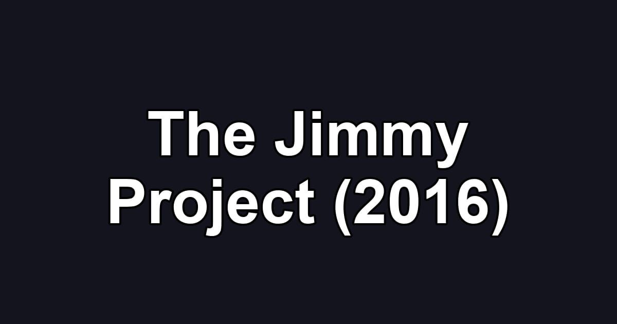 The Jimmy Project (2016)