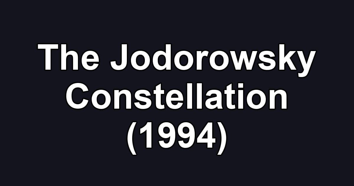 The Jodorowsky Constellation (1994)