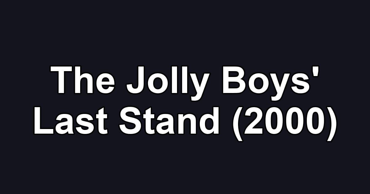 The Jolly Boys' Last Stand (2000)