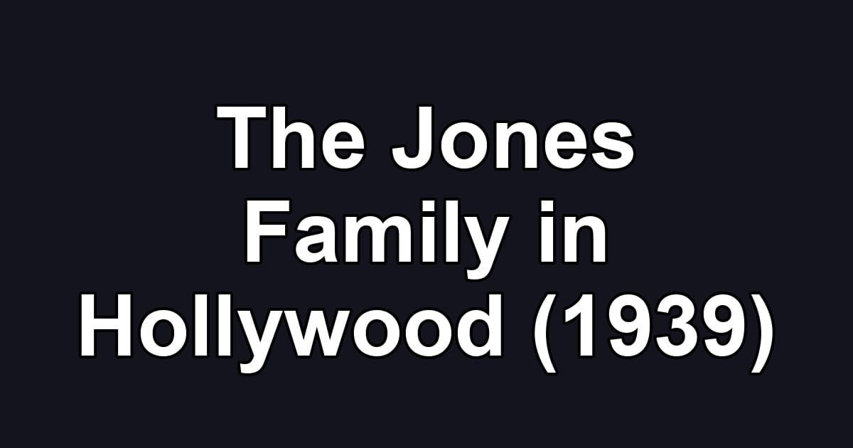 The Jones Family in Hollywood (1939)