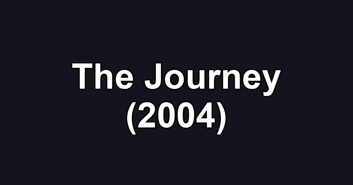 The Journey (2004)