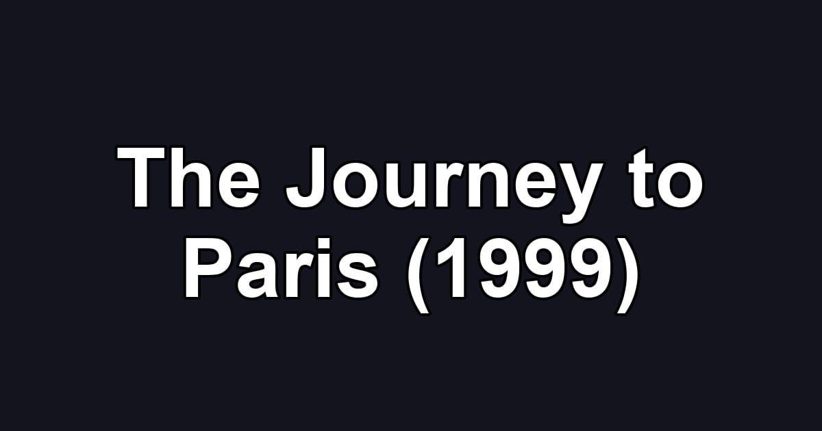 The Journey to Paris (1999)