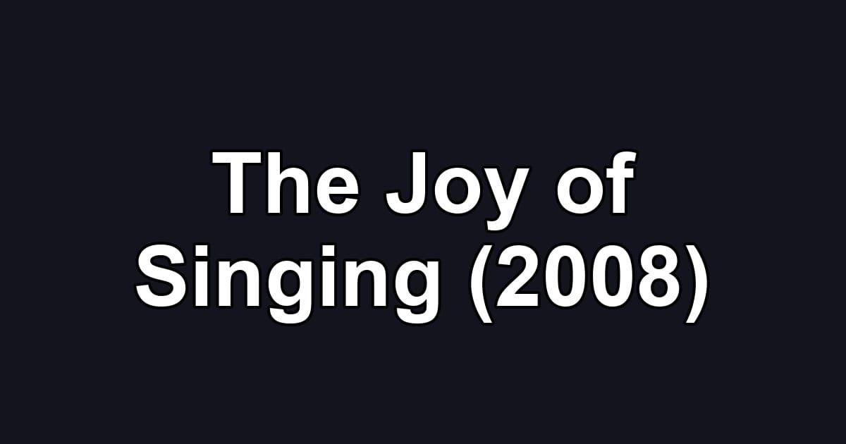 The Joy of Singing (2008)