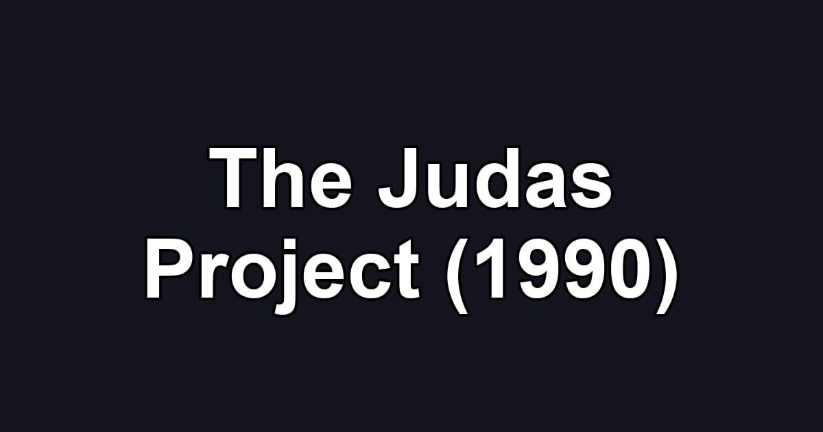 The Judas Project (1990)