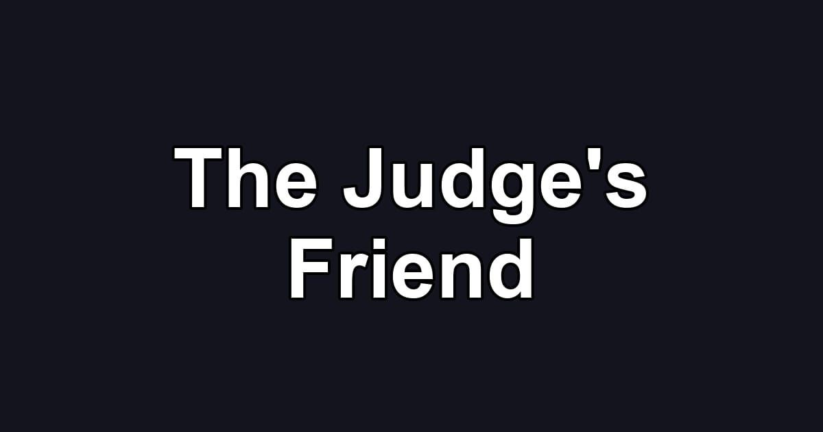 The Judge's Friend