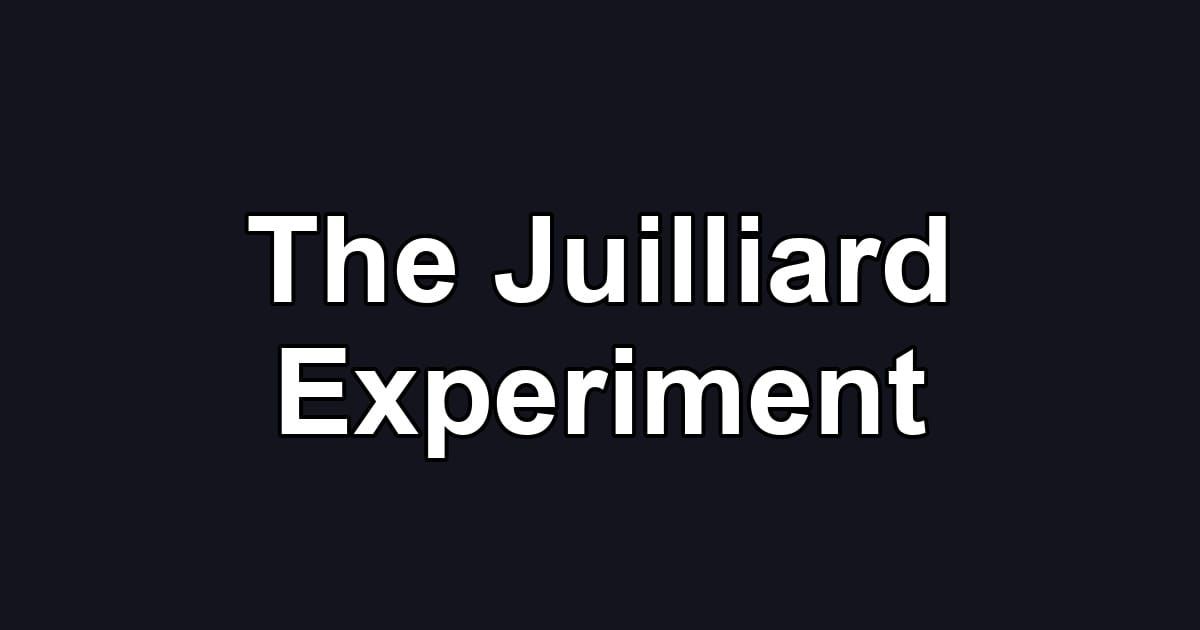The Juilliard Experiment