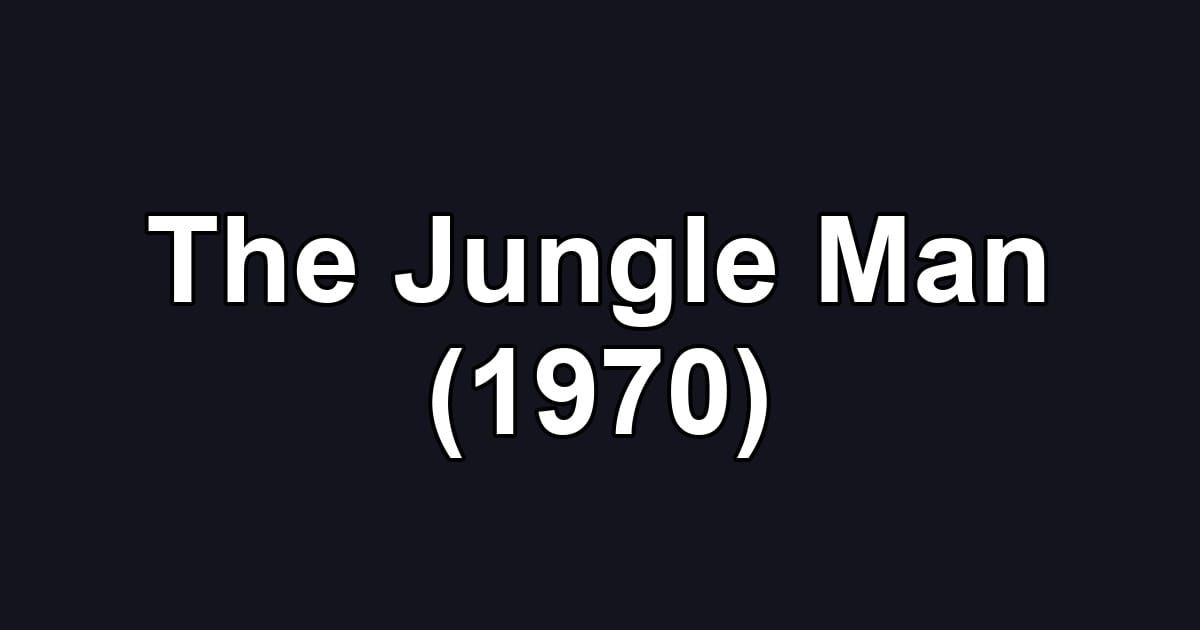 The Jungle Man (1970)
