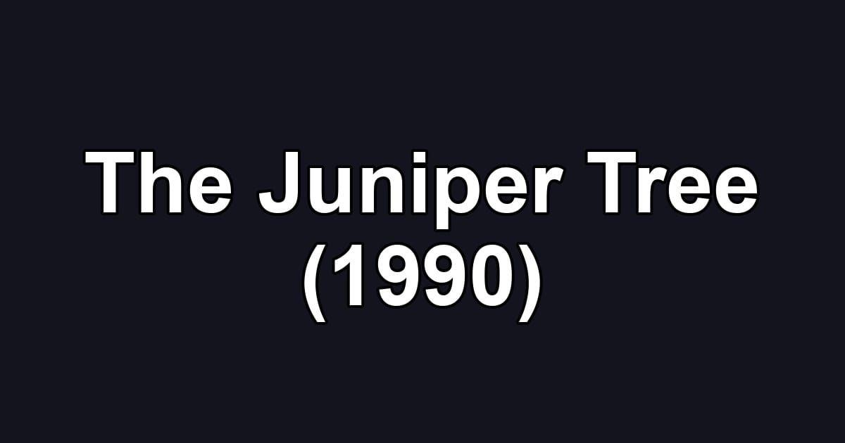 The Juniper Tree (1990)