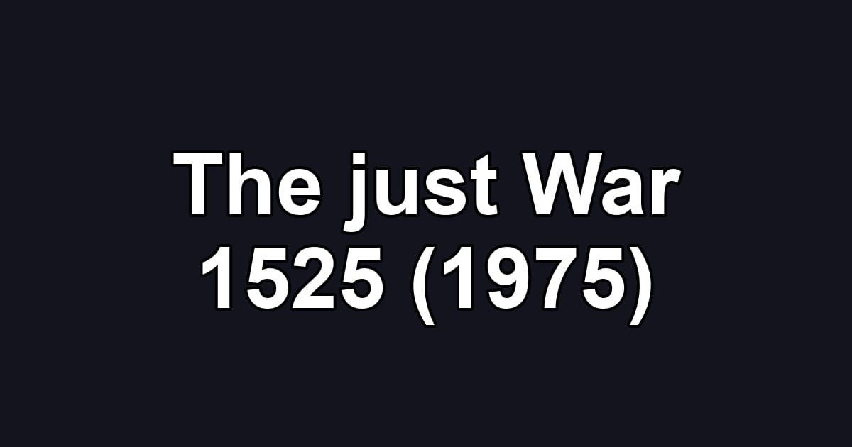 The just War 1525 (1975)
