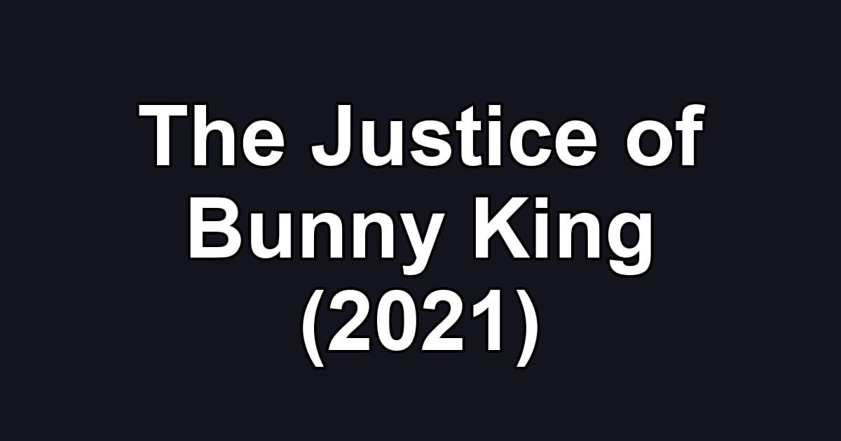 The Justice of Bunny King (2021)