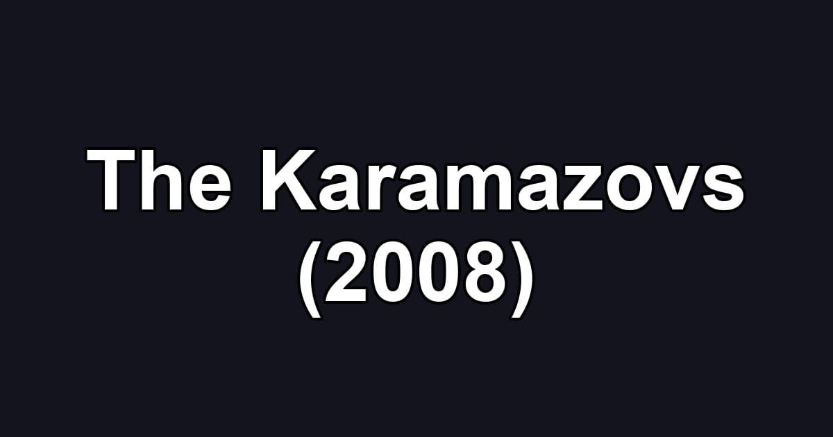 The Karamazovs (2008)