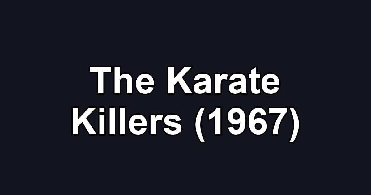 The Karate Killers (1967)