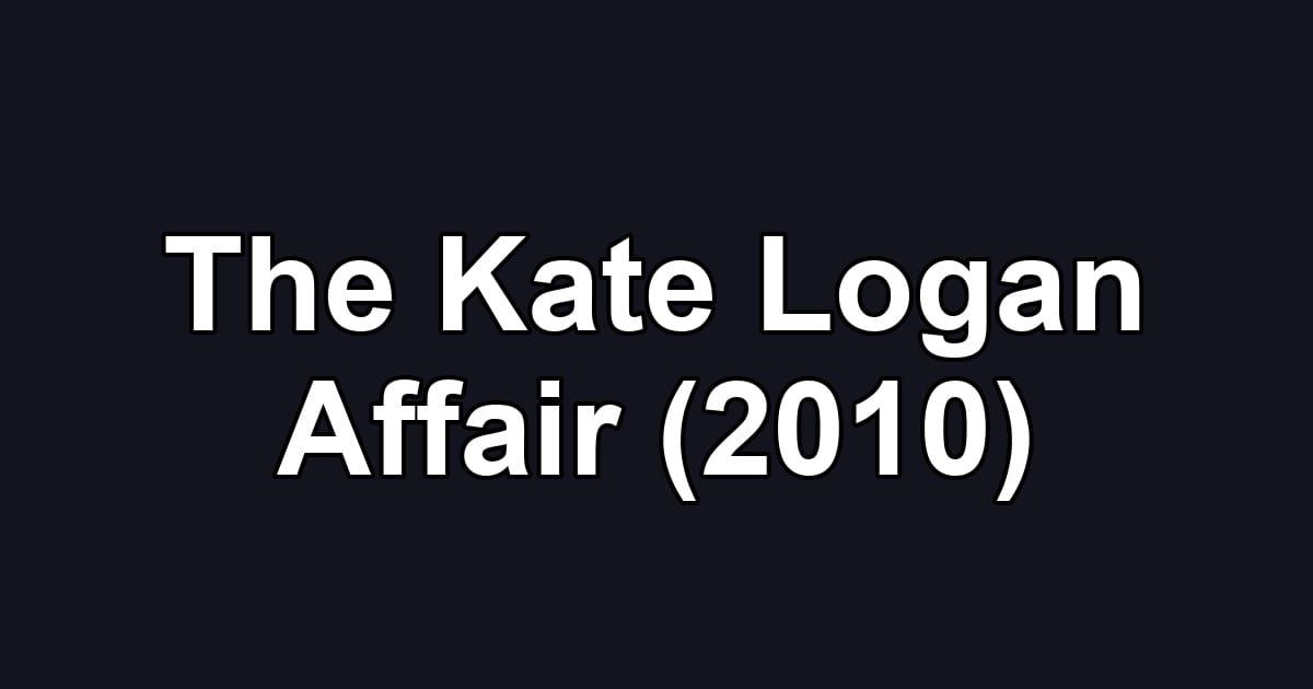 The Kate Logan Affair (2010)