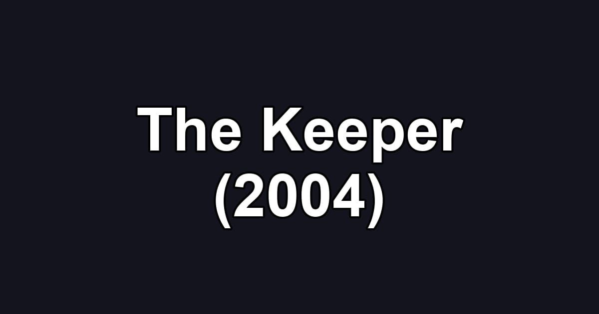 The Keeper (2004)