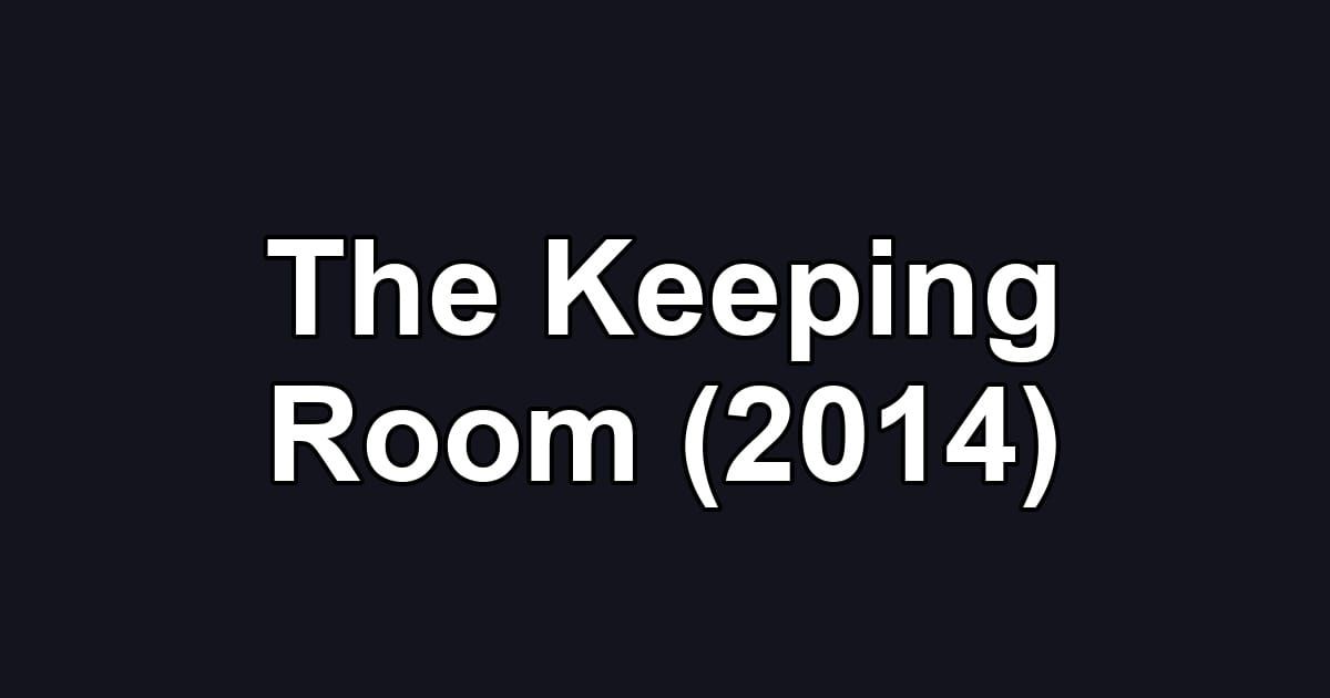 The Keeping Room (2014)