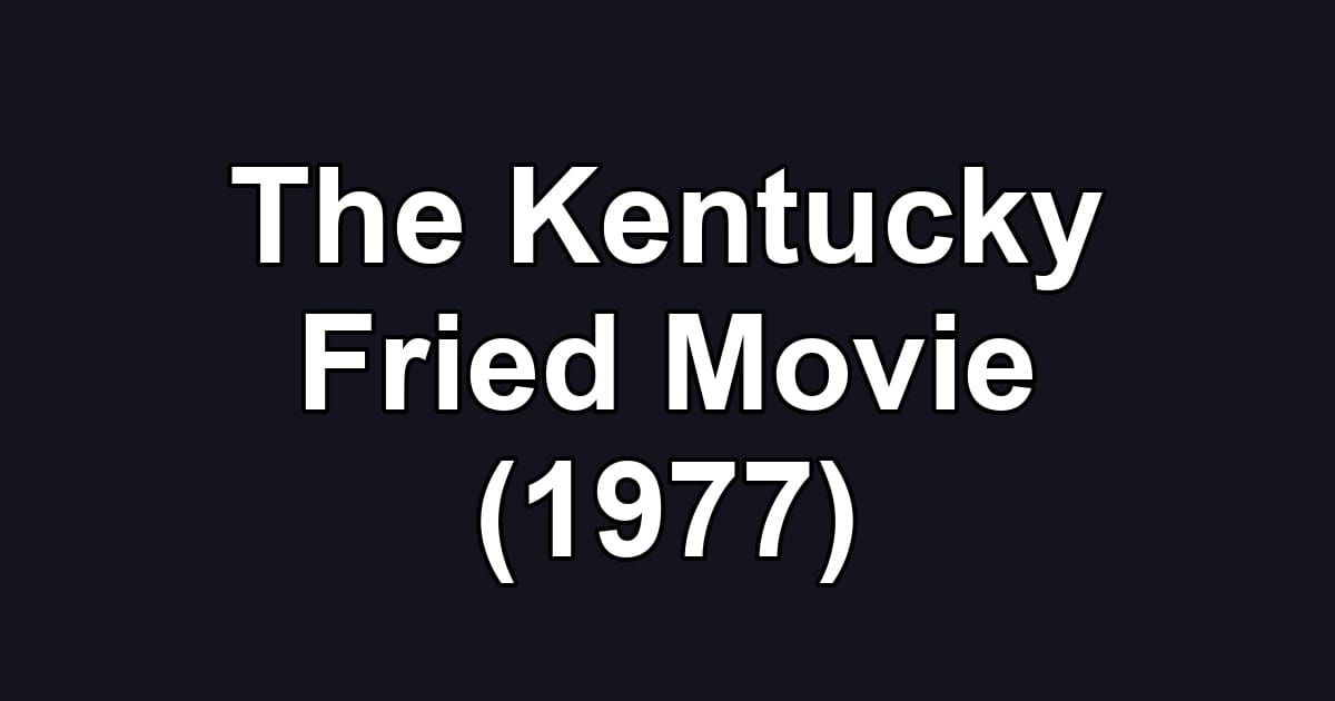 The Kentucky Fried Movie (1977)