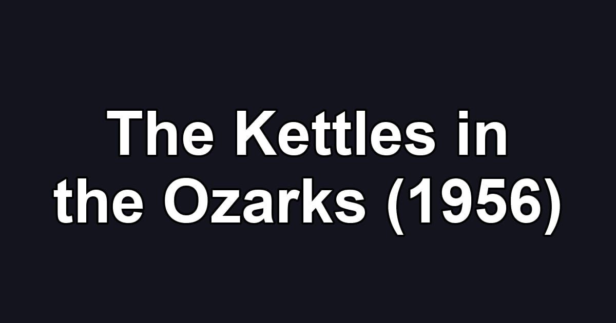 The Kettles in the Ozarks (1956)