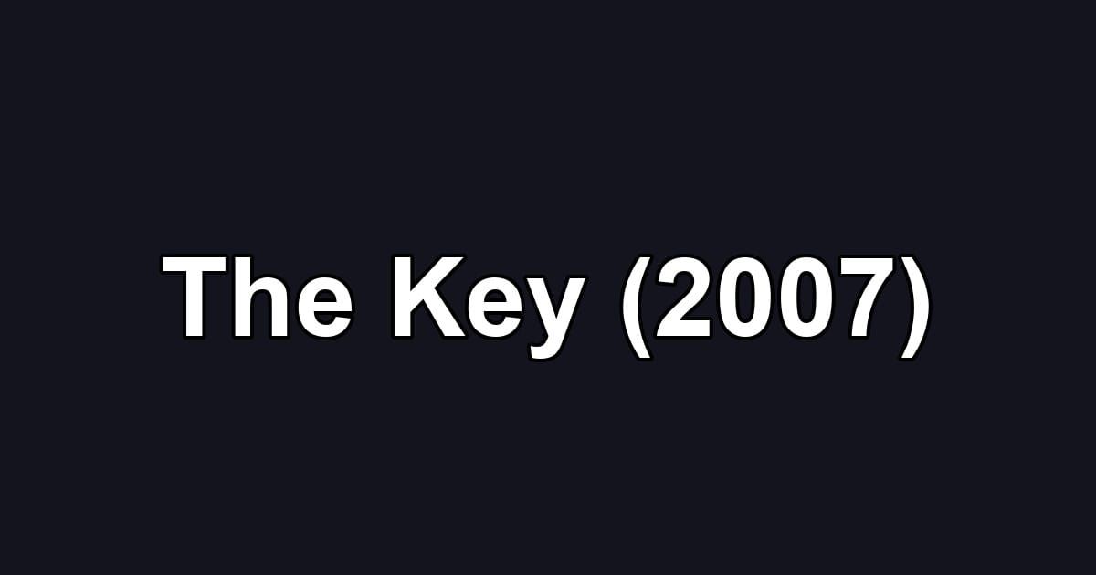 The Key (2007)