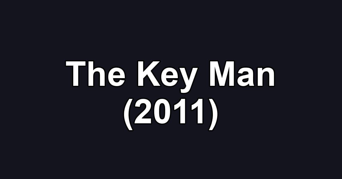 The Key Man (2011)