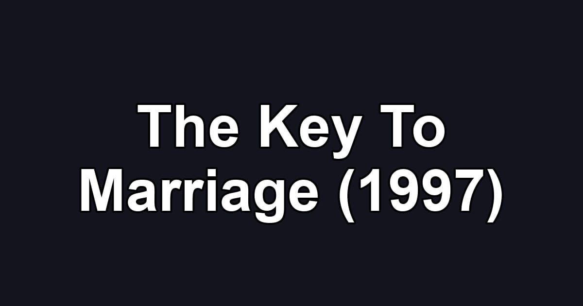 The Key To Marriage (1997)