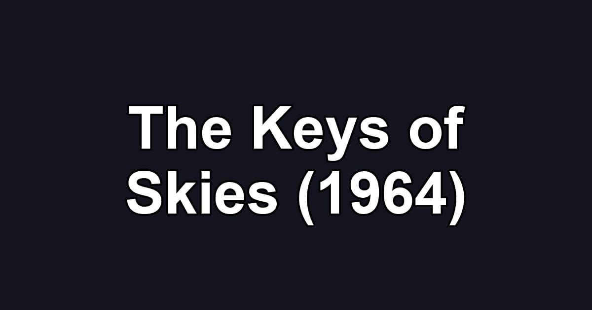 The Keys of Skies (1964)