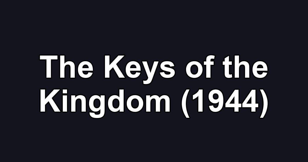 The Keys of the Kingdom (1944)