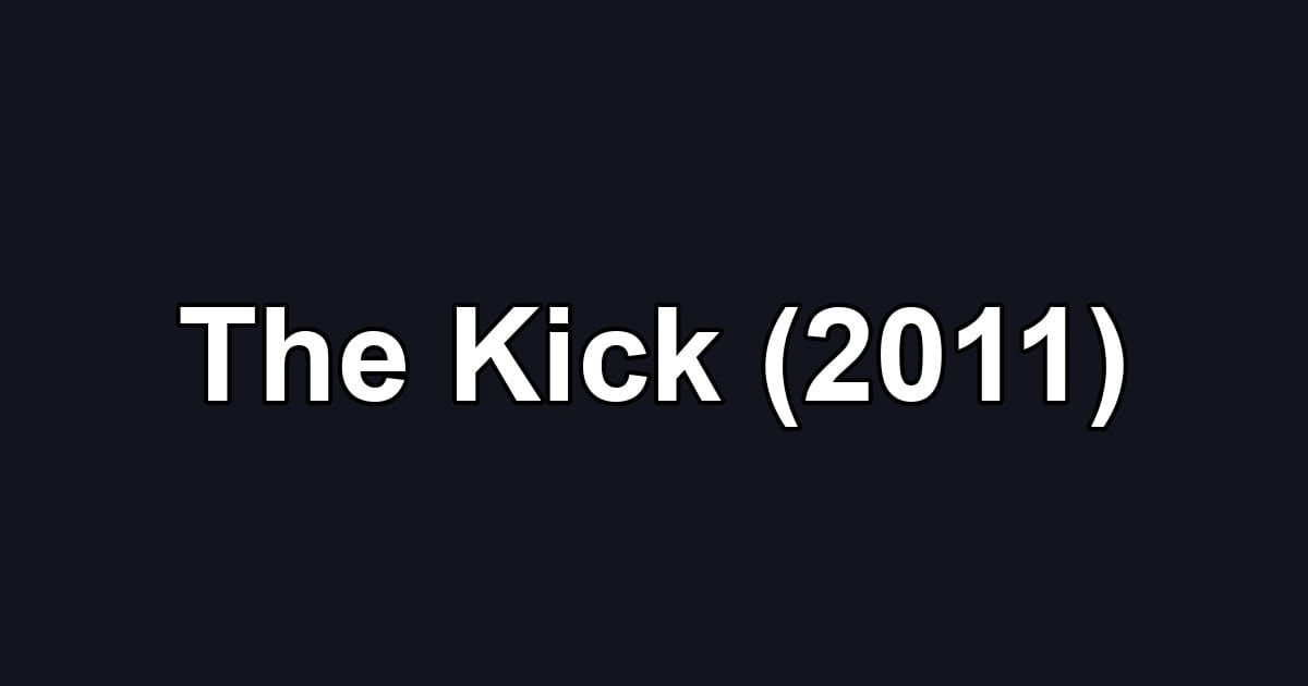 The Kick (2011)
