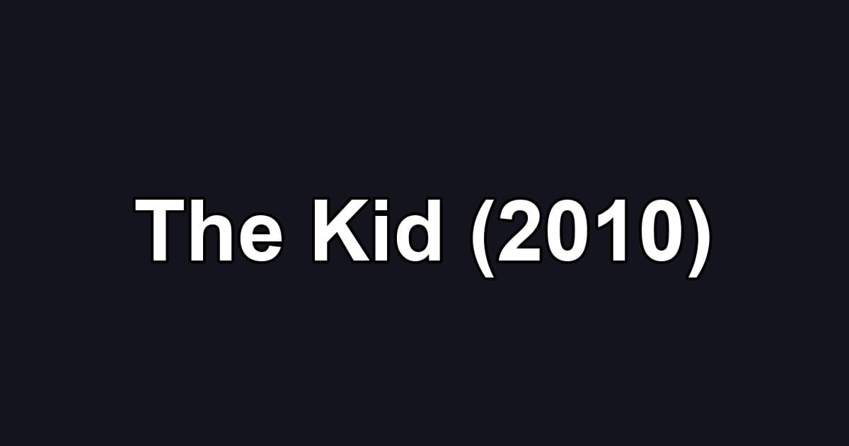 The Kid (2010)