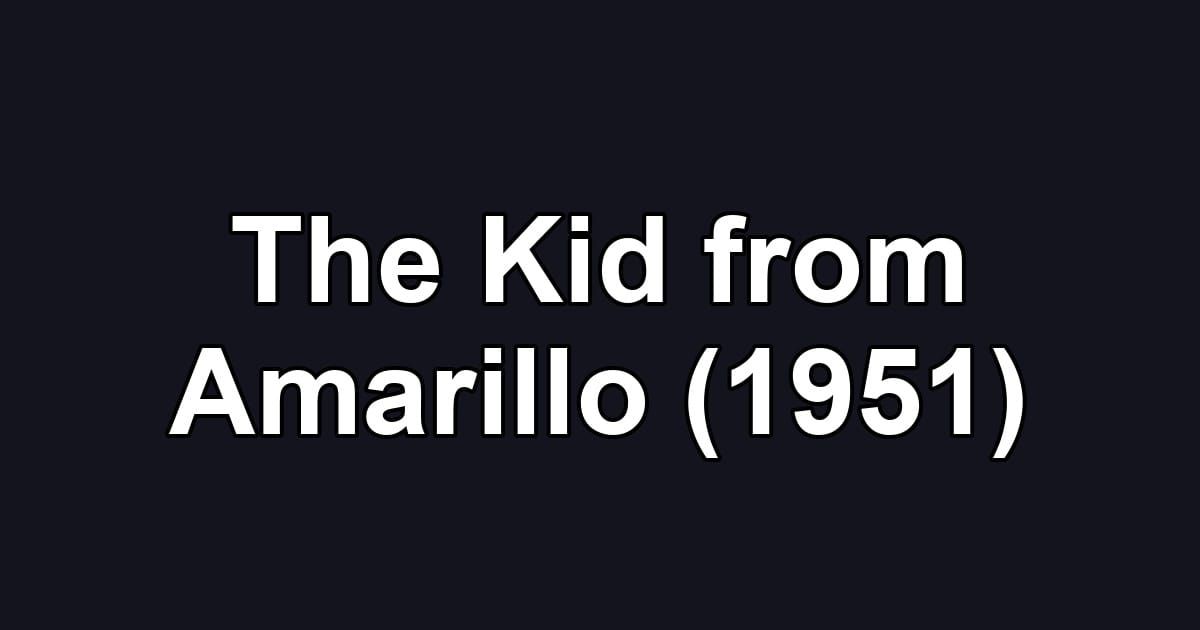 The Kid from Amarillo (1951)