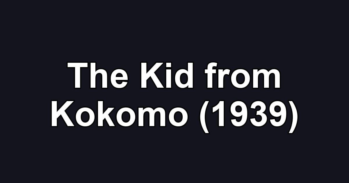 The Kid from Kokomo (1939)